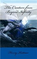 The Creature from Beyond Infinity