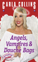 Angels, Vampires & Douche Bags