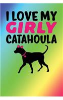 I Love My Girly Catahoula: Rainbow, Pink & Black Design, Blank College Ruled Line Paper Journal Notebook for Dog Moms and Their Families. (Dog Gender Reveal and Dog Dad 6 x 9 