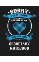 Sorry I'm Already Taken by a Smokin Hot Secretary Notebook