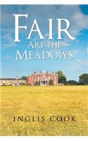 Fair Are the Meadows