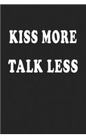 Kiss More Talk Less
