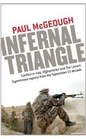 Infernal Triangle: Conflict in Iraq, Afghanistan and the Levant Eyewitness Reports from the September 11 Decade