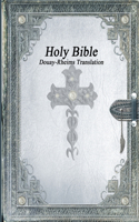 Holy Bible: Douay-Rheims Translation