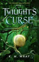 Twilight's Curse: Book 1 Twilight Realm Trilogy(1 Twilight Realm)