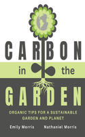 Carbon in the Garden: Organic tips for a sustainable garden and planet