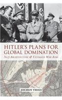 Hitler's Plans for Global Domination