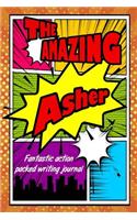 The Amazing Asher Fantastic Action Packed Writing Journal