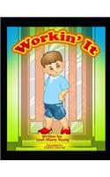 Workin' It