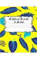 She Believed She Could So She Did!