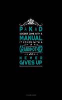 Pkd Doesn't Come with a Manual It Comes with a Grandmother Who Never Gives Up: 3 Column Ledger(579 3 Column Ledger)