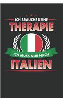 Ich Brauche Keine Therapie Ich Muss Nur Nach Italien: Punktiertes Notizbuch Mit 120 Seiten Für Alle Notizen, Termine, Skizzen, Einträge, Erlebnisse Und Bekanntschaften Auf Deiner Reise Zum Selberschreib