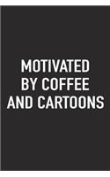 Motivated by Coffee and Cartoons