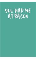 You Had Me at Bacon