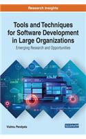 Tools and Techniques for Software Development in Large Organizations: Emerging Research and Opportunities