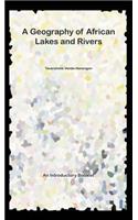 A Geography of African Lakes and Rivers