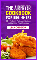 The Air Fryer Cookbook for Beginners