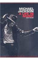 Michael Jackson: A Life in Music: A Life in Music