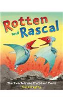 Rotten and Rascal