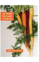 50 Ways to Cook a Carrot