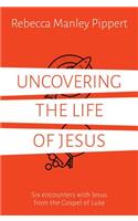 Uncovering the Life of Jesus