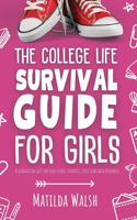 College Life Survival Guide for Girls A Graduation Gift for High School Students, First Years and Freshmen