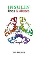 Insulin Uses & Abuses