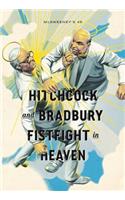 Hitchcock and Bradbury Fistfight in Heaven