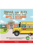 Sophia and Alex Go on a Field Trip: Sofía y Alejandro van de excursión(4 Sophia and Alex / Sofía Y Alejandro)