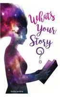What's Your Story?