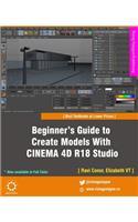 Beginner's Guide to Create Models With CINEMA 4D R18 Studio
