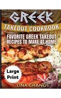 Greek Take-Out Cookbook ***Large Print Edition***: Favorite Greek Takeout Recipes to Make at Home ***Full Color***