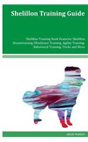 Shelillon Training Guide Shelillon Training Book Features: Shelillon Housetraining, Obedience Training, Agility Training, Behavioral Training, Tricks and More