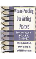 Wound-Proofing Our Writing Practice