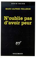 N Oublie Pas D Avoir Peur