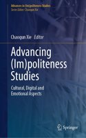 Advancing (Im)Politeness Studies