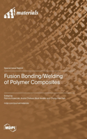 Fusion Bonding/Welding of Polymer Composites