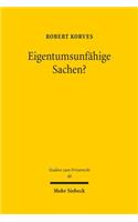 Eigentumsunfähige Sachen?