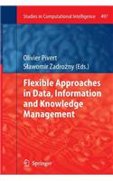 Flexible Approaches in Data, Information and Knowledge Management