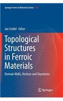 Topological Structures in Ferroic Materials