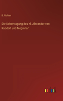 Die Uebertragung des hl. Alexander von Ruodolf und Meginhart