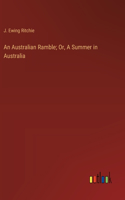 Australian Ramble; Or, A Summer in Australia