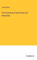 The Private Book of Useful Alloys and Memoranda
