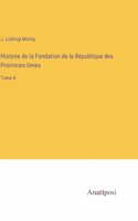 Histoire de la Fondation de la République des Provinces-Unies