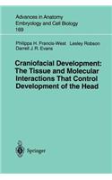 Craniofacial Development the Tissue and Molecular Interactions That Control Development of the Head