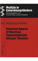 Historical Aspects of American Trypanosomiasis (Chagas' Disease)