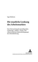 Die Staatliche Lenkung Des Arbeitsmarktes