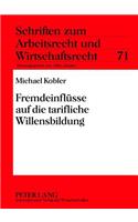 Fremdeinfluesse Auf Die Tarifliche Willensbildung