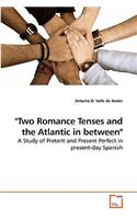 "Two Romance Tenses and the Atlantic in between"