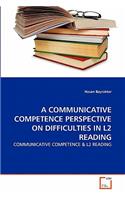 Communicative Competence Perspective on Difficulties in L2 Reading